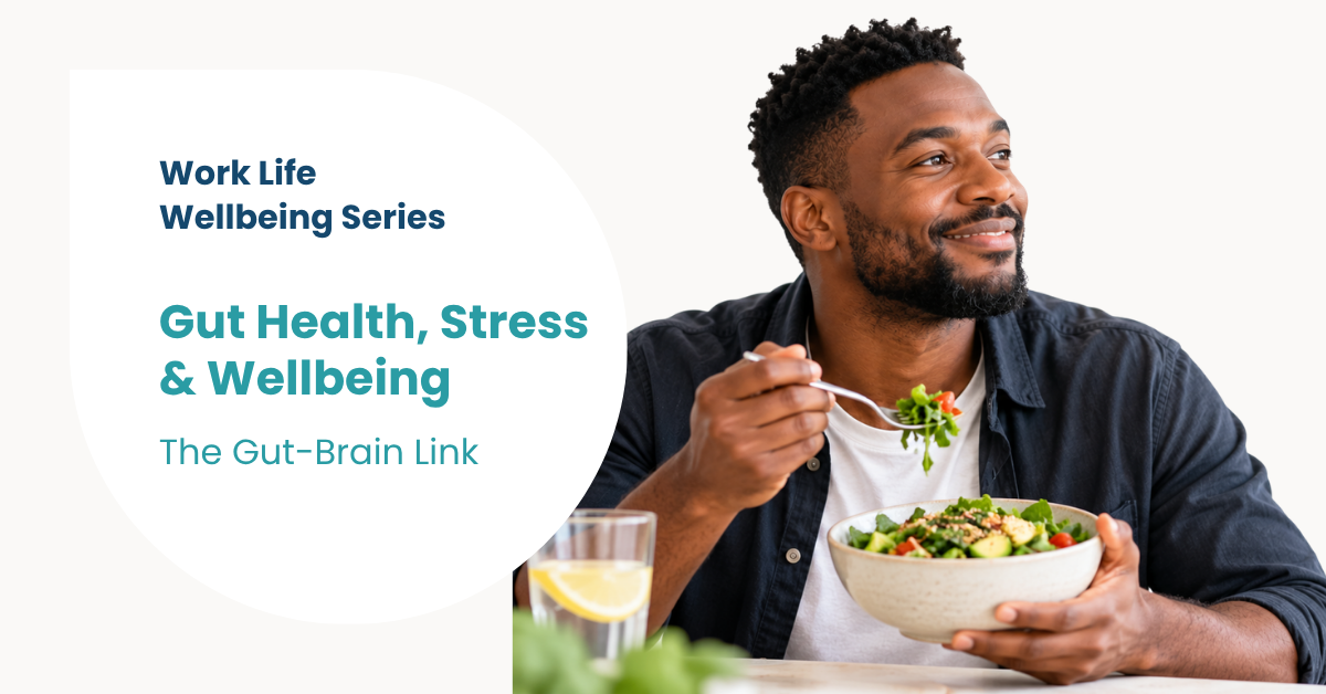 Gut Health, Stress & Wellbeing: The Gut-Brain Link 