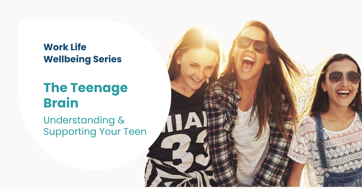 The Teenage Brain: Understanding & Supporting Your Teen
